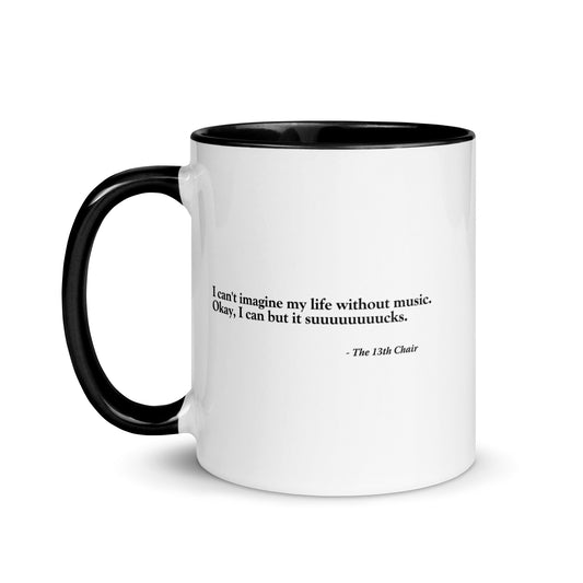 I Can't Imagine My Life Without Music Mug