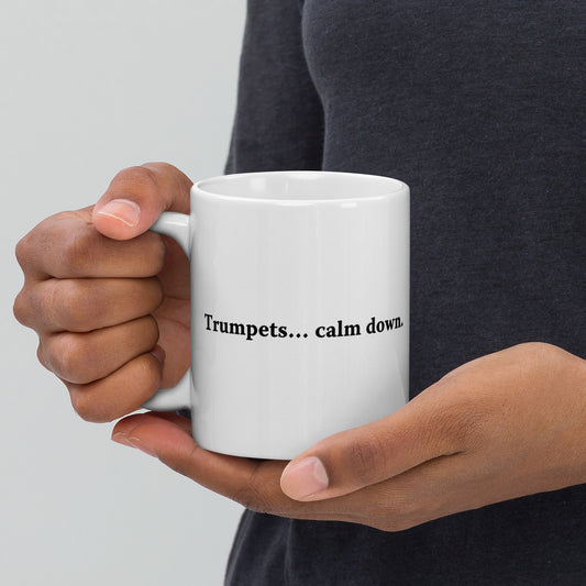 Trumpets Calm Down Mug